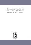 Almanac catalogue of zodiacal stars. Printed for the use of the American ephemeris and nautical almanac.
