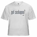 GOT COCKAPOO ? ADULT T Shirt SMALL thru 5X