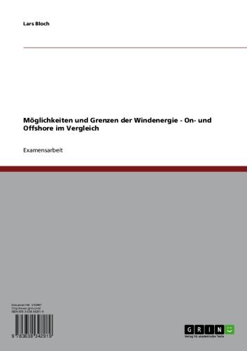 Möglichkeiten und Grenzen der Windenergie - On- und Offshore im Vergleich (German Edition)