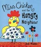 Miss Chicken and the hungry neighbour