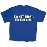 Im Not Short. Im Fun Size! T-Shirt