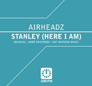 Airheadz - Stanley (Here I Am) Vol.1 [12