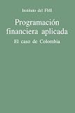 Programacion Financiera Aplicada: El Caso De Colombia (Spanish Edition)