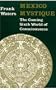 Mexico Mystique: The Coming Sixth World of Consciousness