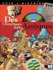 Voir l histoire, tome 3 : Des Olmèques aux Aztèques