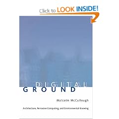 Digital Ground: Architecture, Pervasive Computing and Environmental Knowing