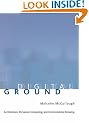 Digital Ground: Architecture, Pervasive Computing and Environmental Knowing