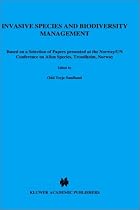 Invasive Species and Biodiversity Management: Based on a Selection of Papers Presented at the Norway/UN Conference on Alien Species, Trondheim, ... (Population and Community Biology Series)