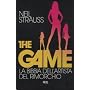 The game. La bibbia dell'artista del rim di Neil Strauss