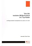 Von der sozialen M&uuml;tterlichkeit ins Top-Kader: Aufstiegsorientierte Sozialarbeiterinnen setzen sich durch! - Jeannette Weiss Geser
