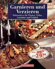 Produkt-Bild: Garnieren und Verzieren. Dekoratives f&uuml;r Platten, Teller, Getr&auml;nke und Geb&auml;ck