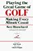 Playing the Great Game of Golf: Making Every Minute Count