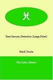 Tom Sawyer, Detective (Large Print)