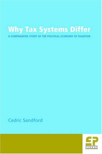why tax systems differ a comparative study of the political economy of taxation