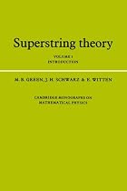 Superstring Theory: Introduction v. 1 (Cambridge Monographs on Mathematical Physics)