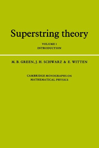 Superstring Theory: Introduction v. 1 (Cambridge Monographs on Mathematical Physics)