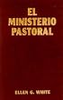 El Ministerio Pastoral / Ellen G. White [Paperback]