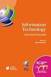 Information Technology: Selected Tutorials (IFIP Advances in Information and Communication Technology)