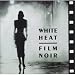 White Heat - Film Noir