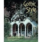 Gothic Style: Architecture and Interiors from the Eighteenth Century to the Present