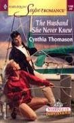 The Husband She Never Knew : Marriage of Inconvenience (Harlequin Superromance No. 1180)