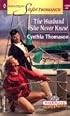 The Husband She Never Knew : Marriage of Inconvenience (Harlequin Superromance No. 1180)