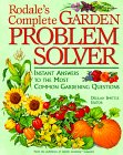 Rodale s Complete Garden Problem Solver: Instant Answers to the Most Common Gardening Questions