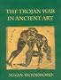 The Trojan War in Ancient Art