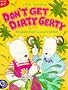 Don't Get Dirty Gerty (Little Readers)