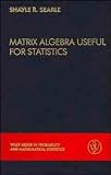 Matrix Algebra Useful for Statistics (Wiley Series in Probability and Statistics)