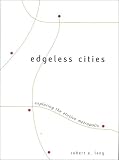 Edgeless Cities: Exploring the Elusive Metropolis (Brookings Metro Series)