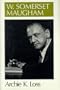 W. Somerset Maugham (Literature and Life)