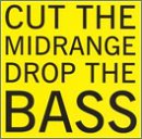 Cylob - Cut the Midrange Drop the Bass - Zortam Music