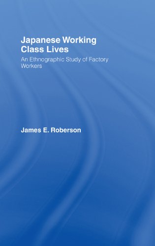 Japanese Working Class Lives: An Ethnographic Study of Factory Workers