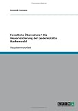 Feindliche �bernahme? Die Neuorientierung der Gedenkst�tte Buchenwald