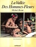 La Vallee des hommes-fleurs: Recit ethnographique (French Edition)