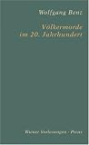 V&ouml;lkermorde im 20 - Jahrhundert - Wolfgang Benz