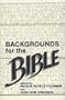 Backgrounds for the Bible