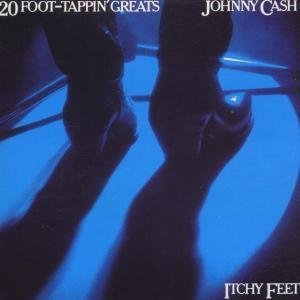 Johnny Cash - Itchy Feet: 20 Foot Tappin