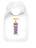 I Need a Drink Bib