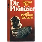 Die Ph�nizier. Das Purpurreich der Antikevon "Gerhard Herm"