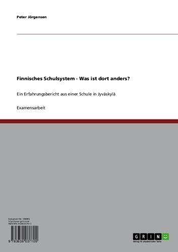 Finnisches Schulsystem - Was ist dort anders?: Ein Erfahrungsbericht aus einer Schule in Jyväskylä (German Edition)
