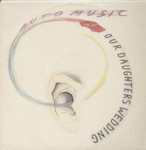 Our Daughters Wedding - Auto music [Vinyl 12