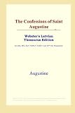 The Confessions of Saint Augustine (Webster's Latvian Thesaurus Edition)