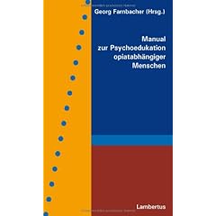 Manual zur Psychoedukation opiatabh�ngiger Menschen