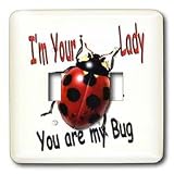 Women Humor - I m your lady you are my Bug - Light Switch Covers - double toggle switch