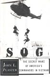 SOG: The Secret Wars of America's Commandos in Vietnam