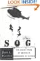 SOG: The Secret Wars of America's Commandos in Vietnam