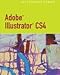 Adobe Illustrator CS4 - Illustrated (Available Titles Skills Assessment Manager (SAM) - Office 2010)