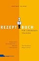 Rezeptbuch für lebendiges Training: Seminare inszenieren, Spiele einsetzen, Teilnehmer begeistern